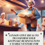 4 Innovative Ideas to Transform Your Keepsake Business into a Viable Venture for Retirement in 2024